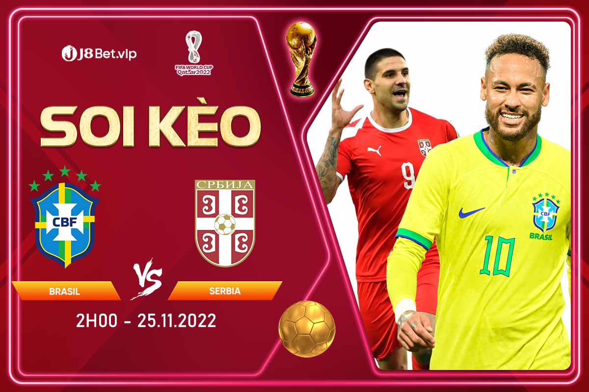Soi kèo world cup 2022 Brasil vs Serbia
