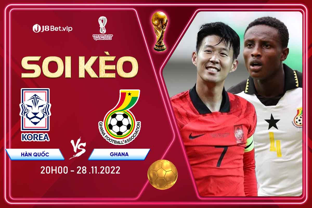 Soi Kèo World Cup 2022 Hàn Quốc Vs Ghana