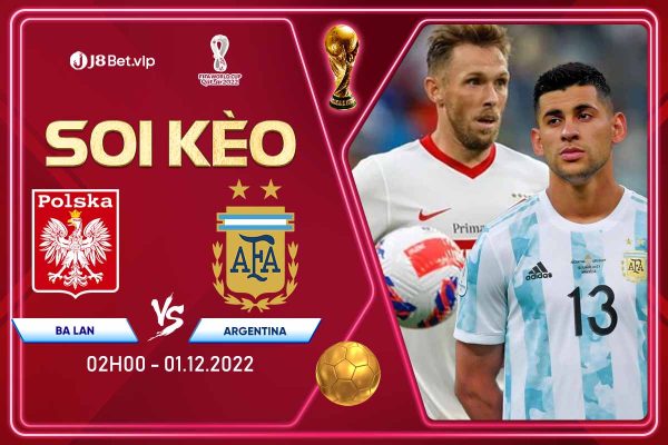 Soi kèo world cup 2022 Balan vs Argentina