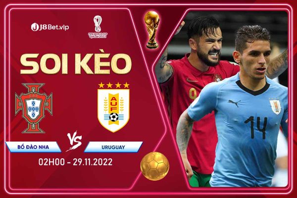 Soi kèo world Cup 2022 Bồ Đào Nha vs Uruguay