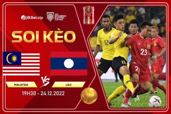 Soi kèo AFF Cúp Malaysia vs Lào