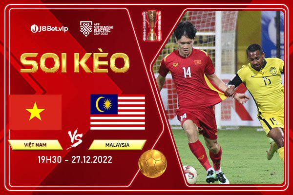 Soi kèo Aff Cúp Việt Nam vs Malaysia