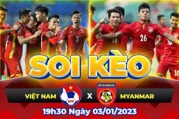 Soi kèo Aff Cúp Việt Nam vs Myanmar